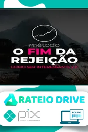 Método O Fim da Rejeição: Como Ser Interessante 2.0 - Roberto Coelho